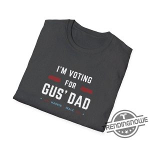 Gus Walz Im Voting For Gus Dad Shirt Neurodivergent Parents For Harris Walz Shirt Gus Walz Thats My Dad Shirt trendingnowe 2