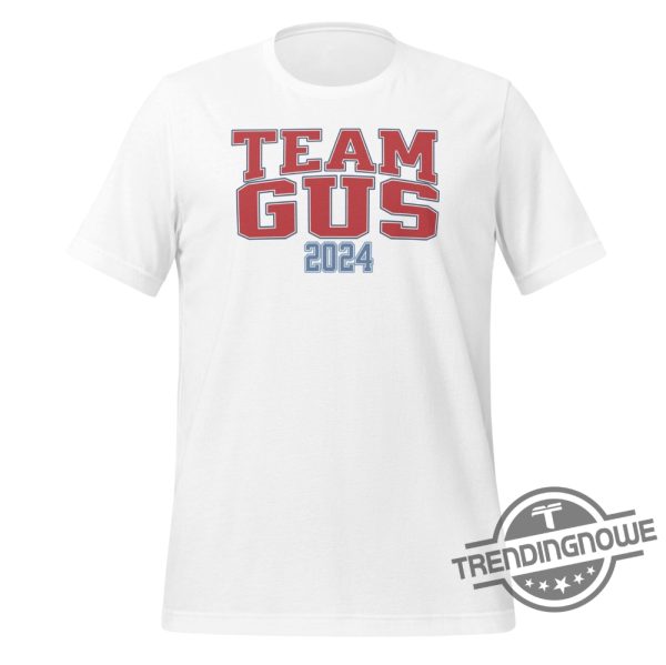 Team Gus Shirt Im Voting For Gus Dad T Shirt Gus Walz Shirt Thats My Dad Shirt Tim Walz Shirt Unisex Harris Walz Shirt trendingnowe 3