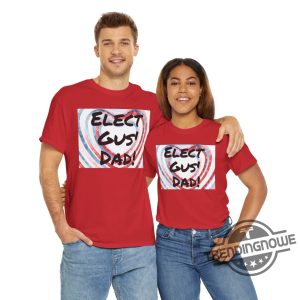 Elect Gus Dad Shirt Im Voting For Gus Dad T Shirt Gus Walz Shirt Thats My Dad Shirt Tim Walz Shirt Harris Walz Shirt trendingnowe 3