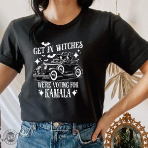 Kamala Harris Shirt Halloween Election Sweatshirt Get In Witches Hoodie Were Voting For Kamala Tshirt giftyzy 5