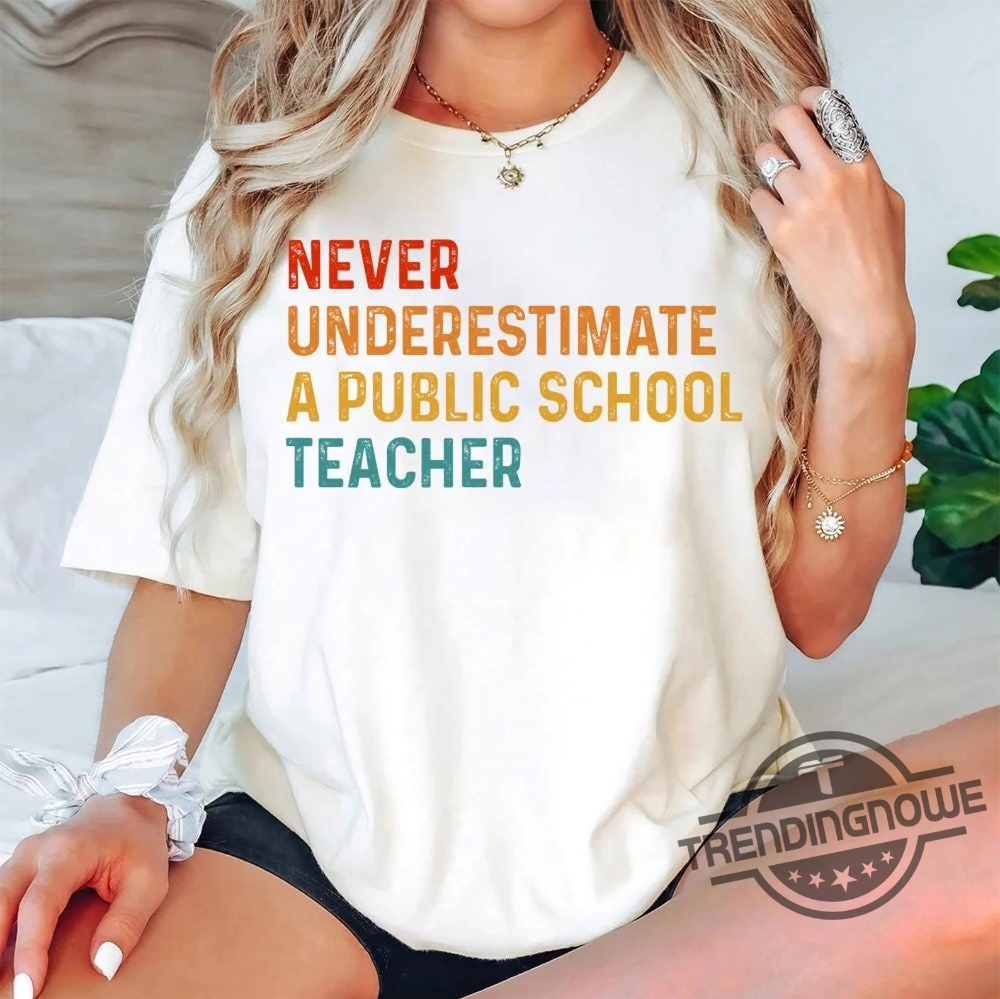 Never Underestimate A Public School Teacher T Shirt Kamala Harris Shirt Harris Walz 2024 Shirt Madam President Shirt