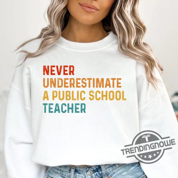 Never Underestimate A Public School Teacher T Shirt Kamala Harris Shirt Harris Walz 2024 Shirt Madam President Shirt trendingnowe 2