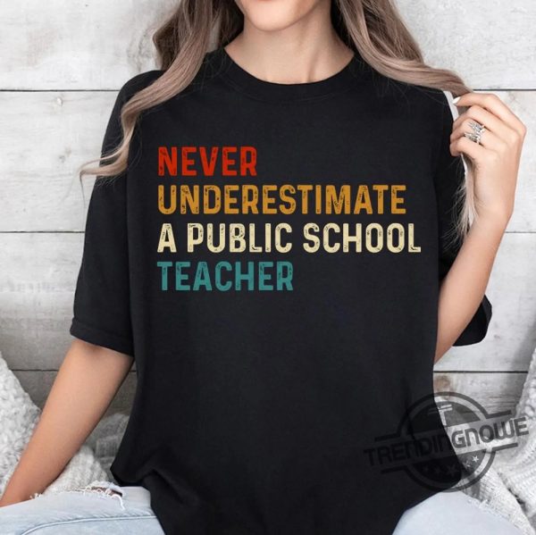 Never Underestimate A Public School Teacher T Shirt Kamala Harris Shirt Harris Walz 2024 Shirt Madam President Shirt trendingnowe 3