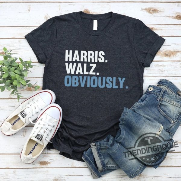 Kamala Harris Walz Obviously Shirt Harris Walz Shirt Kamala Tim Election Voting Shirt Pro Choice Tee Gift trendingnowe 1