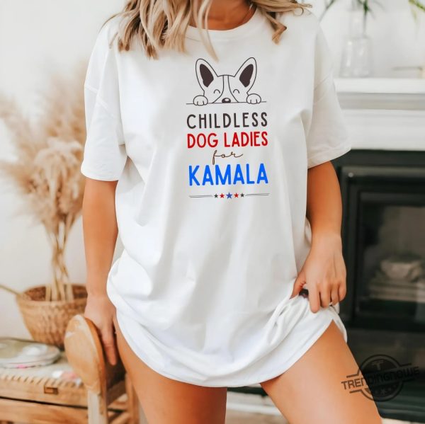 Childless Dog Ladies For Kamala Shirt Kamala Harris 2024 Dog Mom Shirt Kamala Rally T Shirt Dog Ladies Kamala Shirt trendingnowe 3