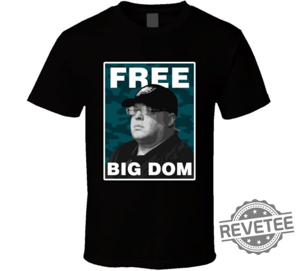 Free Big Dom Disandro Philadelphia Football Fan T Shirt Free Big Dom Shirt revetee 1