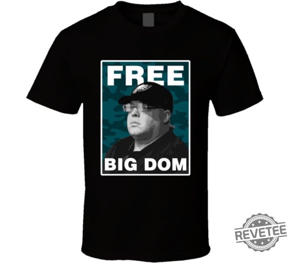 Free Big Dom Disandro Philadelphia Football Fan T Shirt Free Big Dom Shirt revetee 2