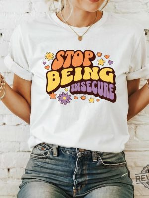 Stop Being Insecure Shirt Boho Style Womens Tshirt Self Love White Beige Floral Flower revetee 2