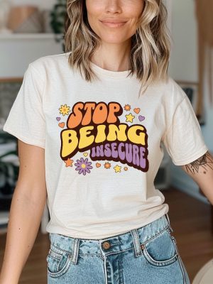 Stop Being Insecure Shirt Boho Style Womens Tshirt Self Love White Beige Floral Flower revetee 3