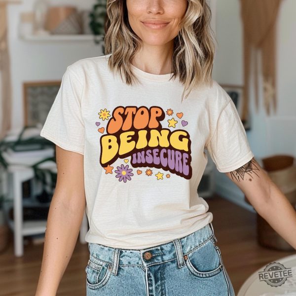 Stop Being Insecure Shirt Boho Style Womens Tshirt Self Love White Beige Floral Flower revetee 3