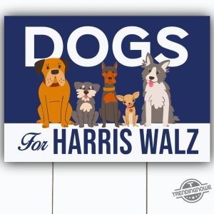 Dogs For Harris Walz Yard Sign Harris For President Yard Sign Democrat Garden Sign Tim Walz Garden Sign Made In Usa trendingnowe 2