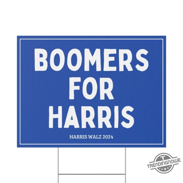 Boomers For Harris Yard Sign Harris For President Yard Sign Democrat Garden Sign Tim Walz Garden Sign Made In Usa trendingnowe 1