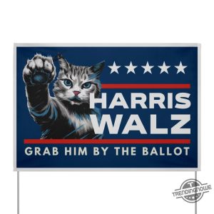 Grab Him By The Ballot Yard Sign Harris For President Yard Sign Democrat Garden Sign Tim Walz Garden Sign Made In Usa trendingnowe 2