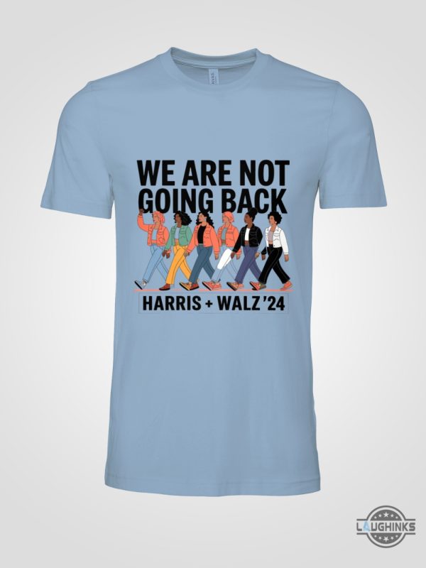 we are not going back harris walz 2024 tee shirt