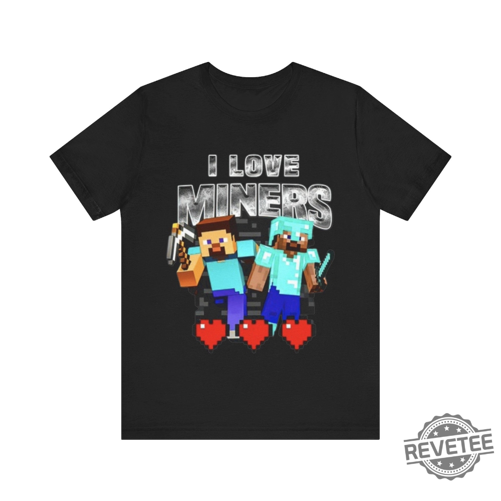 I Love Miners Funny Minecraft Shirt I Love Miners Minecraft Shirt