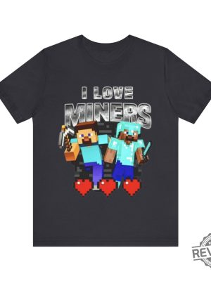 I Love Miners Funny Minecraft Shirt I Love Miners Minecraft Shirt revetee 2