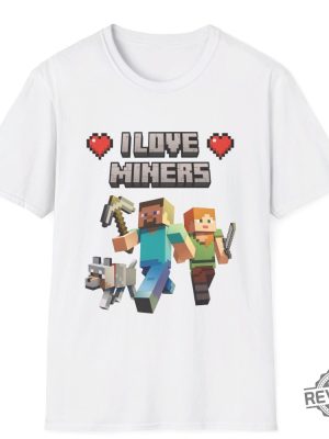 Funny Mine Craft T Shirt I Love Miners Minecraft Shirt revetee 4