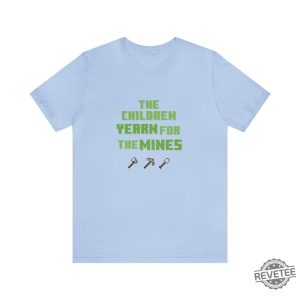 The Children Yearn For The Mines Minecraft T Shirt Minecraft Gamer T Shirt I Love Miners Minecraft Shirt revetee 2