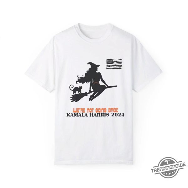 Kamala Witch And Cat T Shirt We Are Not Going Back Shirt Female President T Shirt Halloween Shirt Gift trendingnowe 2