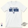 When We Fight We Win Shirt Sweatshirt Kamala Harris 2024 Shirt Harris Walz T Shirt Harris Victory Fund Shirt trendingnowe 1