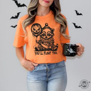 Youll Float Too Horror Raccoon Halloween Shirt Halloween Sweatshirt Trick Or Treat Hoodie Halloween Tshirt Spooky Season Gift giftyzy 6