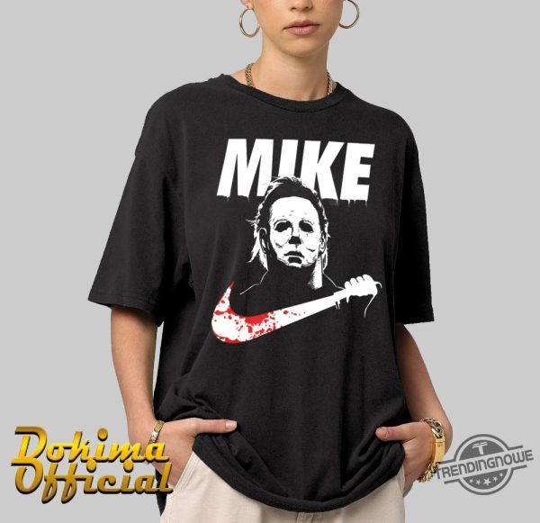 Michael Myers Mike Nike Shirt Halloween Parody T Shirt Sweatshirts Hoodies Halloween Gift Shirt trendingnowe 1