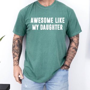 Awesome Like My Daughter Shirt Fathers Dad Gift Tee Awesome Like My Daughter Shirt revetee 3