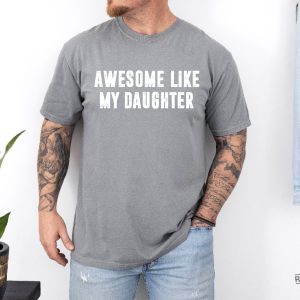 Awesome Like My Daughter Shirt Fathers Dad Gift Tee Awesome Like My Daughter Shirt revetee 4