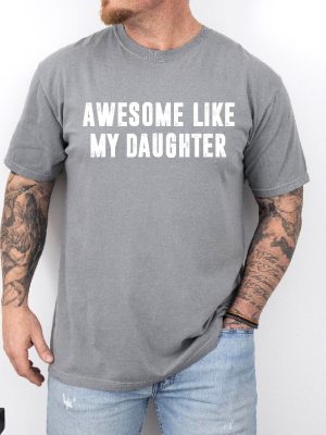 Awesome Like My Daughter Shirt Fathers Dad Gift Tee Awesome Like My Daughter Shirt revetee 4