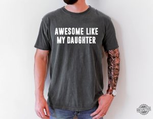 Awesome Like My Daughter Shirt Fathers Dad Gift Tee Awesome Like My Daughter Shirt revetee 5