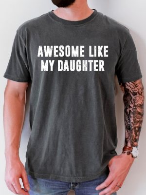 Awesome Like My Daughter Shirt Fathers Dad Gift Tee Awesome Like My Daughter Shirt revetee 5