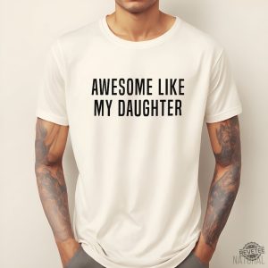 Awesome Like My Daughter Shirt Cute Daughters Tshirt Fun Gift For Husband Awesome Like My Daughter Shirt revetee 2