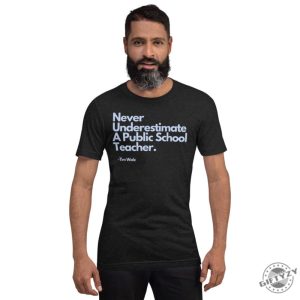 Never Underestimate A Public School Teacher Tim Walz Unisex Shirt giftyzy 2