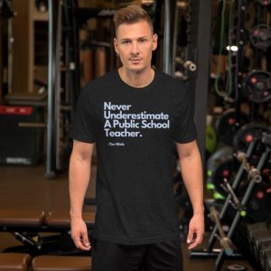 Never Underestimate A Public School Teacher Tim Walz Unisex Shirt giftyzy 4