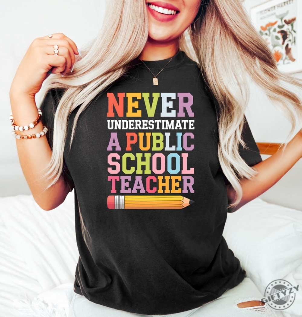 Never Underestimate A Public School Teacher Kamala Harris Tshirt Harris Walz 2024 Rally Merch Tim Walz Dnc Quote Sweatshirt Educator Tshirt