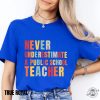 Never Underestimate A Public School Teacher Shirt Kamala Harris 2024 Madam President Hoodie Democrat Tshirt Harris Walz 2024 Rally Sweatshirt Educator Shirt giftyzy 6