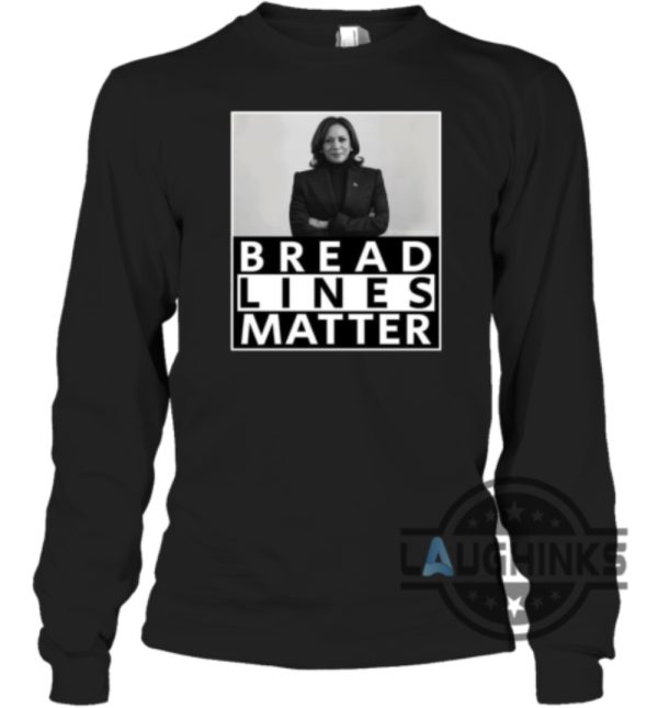 bread lines matter kamala harris 2024 tshirt sweatshirt hoodie im not with her shirt laughinks 3