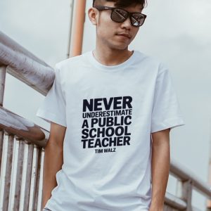 never underestimate a public school teacher tim walz shirt