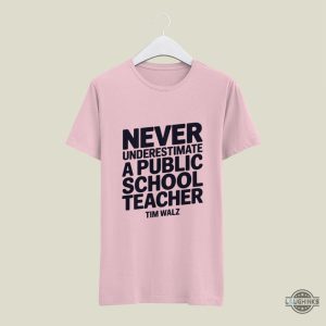 never underestimate a public school teacher tim walz shirt