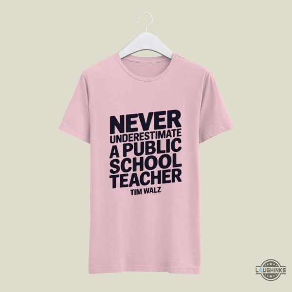 never underestimate a public school teacher tim walz shirt