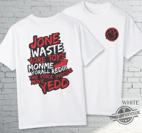 Jone Waste Yore Toye Monme Shirt Jone Waste Shirt Jones Waste Your Time Shirt Tee I Miss You Jone Waste Yore Toye Meme Shirt trendingnowe 2