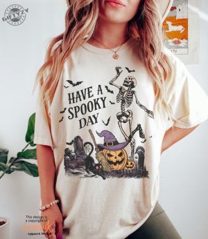 Have A Spooky Day Shirt Halloween Sweatshirt Spooky Season Tshirt Skeleton Halloween Hoodie Pumpkin Halloween Shirt giftyzy 4