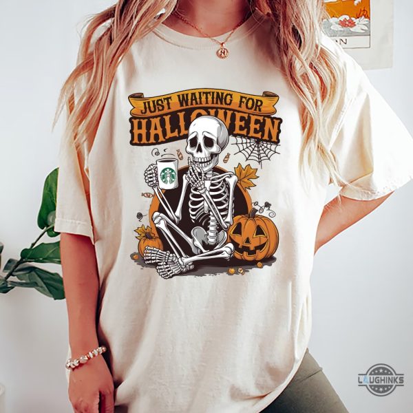 just waiting for halloween funny skeleton shirt with pumpkins and starbuck coffee cup laughinks 1