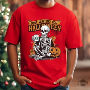 just waiting for halloween funny skeleton shirt with pumpkins and starbuck coffee cup laughinks 3