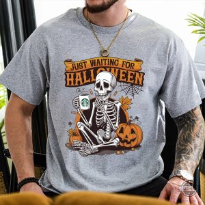 just waiting for halloween funny skeleton shirt with pumpkins and starbuck coffee cup laughinks 4