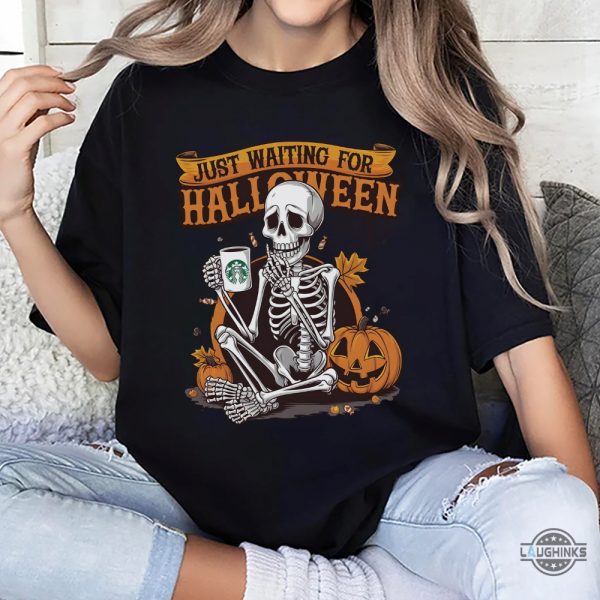 just waiting for halloween funny skeleton shirt with pumpkins and starbuck coffee cup laughinks 5