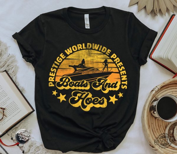 Prestige Worldwide Boats And Hoes T Shirt Best Boats Outfit Retro Ship Clothes Boats And Hoes Shirt revetee 3