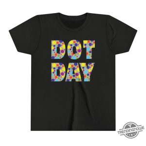 Dot Day Shirt Happy Dot Day 2024 Shirt International Dot Day Shirt Dot Day Teacher Shirt Kids Dot Day T Shirt School Shirt trendingnowe 3