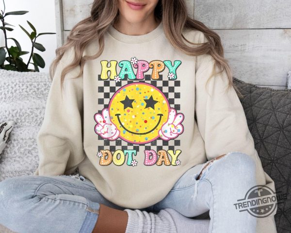 Happy Dot Day Shirt 2024 Colorful Dot Day T Shirt International Dot Day Shirt Dot Day Teacher Shirt Back To School Shirt trendingnowe 1