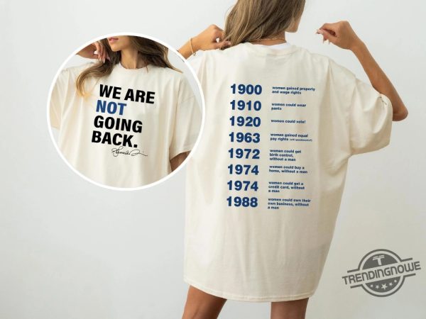 Kamala Harris Shirt We Are Not Going Back Shirt Kamala For President Shirt Feminist T Shirt Reproductive Rights Shirt trendingnowe 1